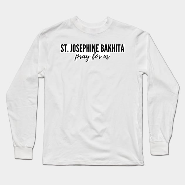 St. Josephine Bakhita pray for us Long Sleeve T-Shirt by delborg